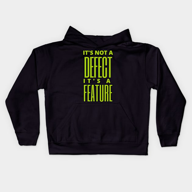 It's not a defect, it's a feature Kids Hoodie by Software Testing Life